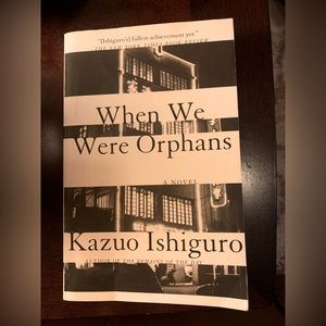 When We Were Orphans -- Kazuo Ishiguro. Paperback